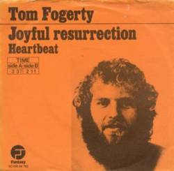Tom Fogerty : Joyful Resurrection